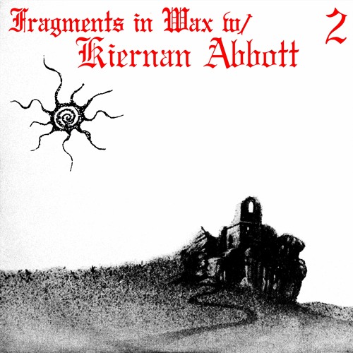 Noods Radio - Fragments in Wax w/ Kiernan Abbott (12/02/24)