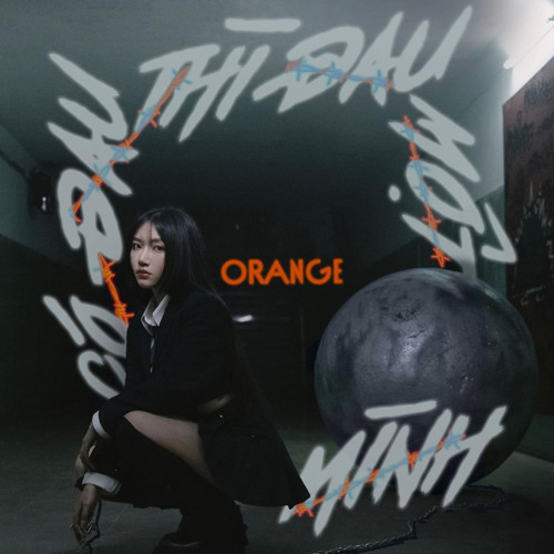 Có Đau Thì Đau Một Mình - Orange ft Phúc Du