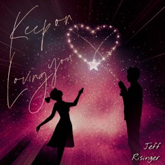 Keep On Loving You