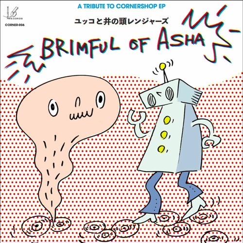 YUKKO & INOKASIRA RANGERS / Brimful Of Asha (Youtube Version)