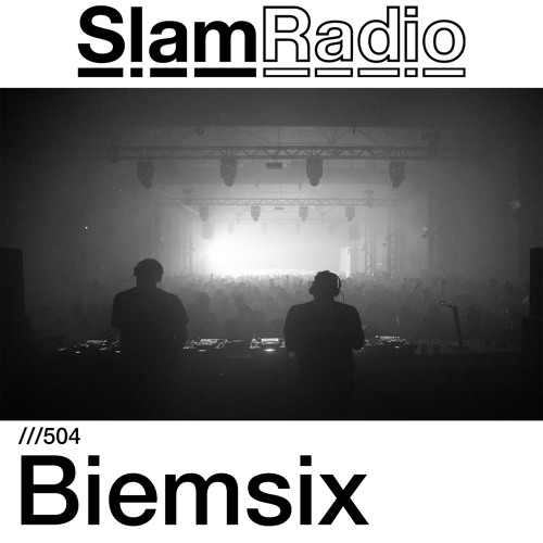 Stream #SlamRadio - 504 - Biemsix by Slam | Listen online for free on  SoundCloud