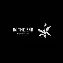 Linkin Park - In The End (Mellen Gi & AREND Remix)