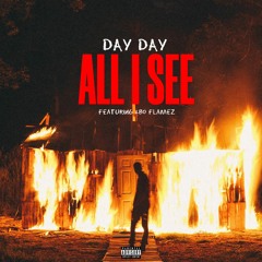 Day Day - All I See ft. Marka & Lbo Flamez (Prod. By Dreas Beats)