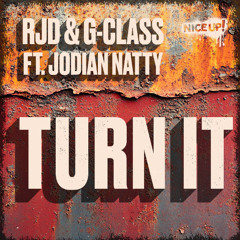 Turn It - RJD & G-Class ft Jodian Natty