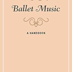 [Read] KINDLE 📍 Ballet Music: A Handbook (Music Finders) by Matthew Naughtin PDF EBO