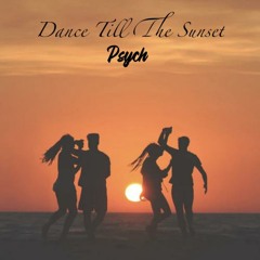 Psych - DANCE TILL THE SUNSET (Official Audio)