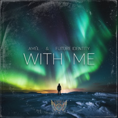 Amél & Future Identity - With Me (Extended Mix)