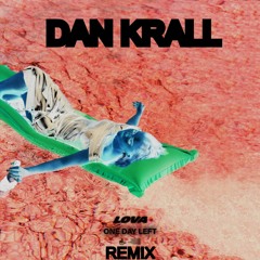 One Day Left - LOVA (Dan Krall Remix)