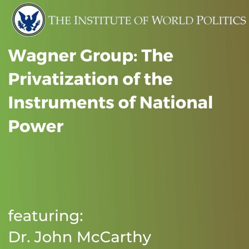 Wagner Group: The Privatization of the Instruments of National Power