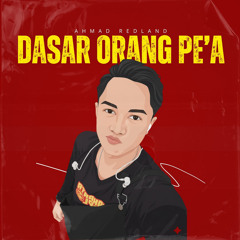 Dasar Orang Pe' A (Koplo Version)