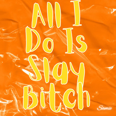 All I do Is Slay Bitch feat. 805 Enavol, Jade Nicole