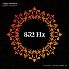 852 Hz: Zurücksetzen des Verstandes