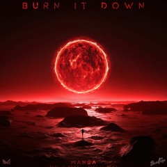 MANSA - Burn It Down