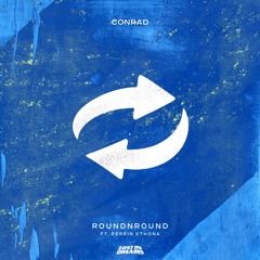 Conrad - roundnround (ft. Perrin Xthona)
