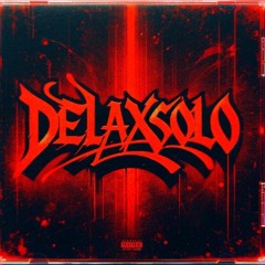 UNFINISHED DELAXSOLO TRACKS FROM 2023