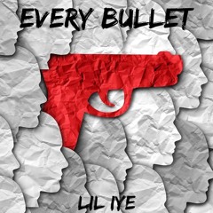 Every Bullet (Prod by. Kalu)