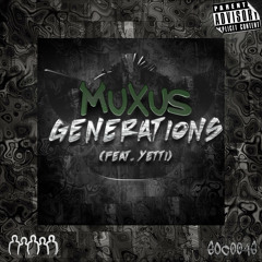 Muxus - Generations (feat. Yetti) (Original Mix)