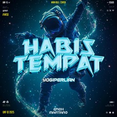 HABIS TEMPAT #KARO ( ENOX MANTANO X YOGI PERLIAN ) #EXC!!!