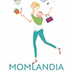 Get KINDLE 💌 Momlandia: An Imperfect Guide to Organic Mothering by  Jennifer Strube