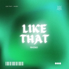 RHINO - Like That