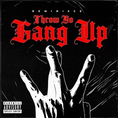 Reminisce | Throw Yo Gang Up