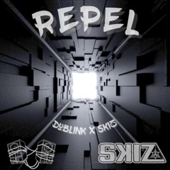 Skiz X Dublink - Repel (1000 followerDL)