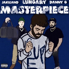 Luhgary - Masterpiece (Prod. Jakesand & Danny G Beats)