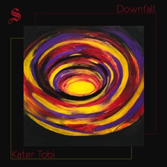 Kater Tobi - Downfall (Original Mix)