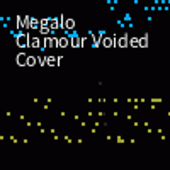 Megalo Clamour Voided Cover V2