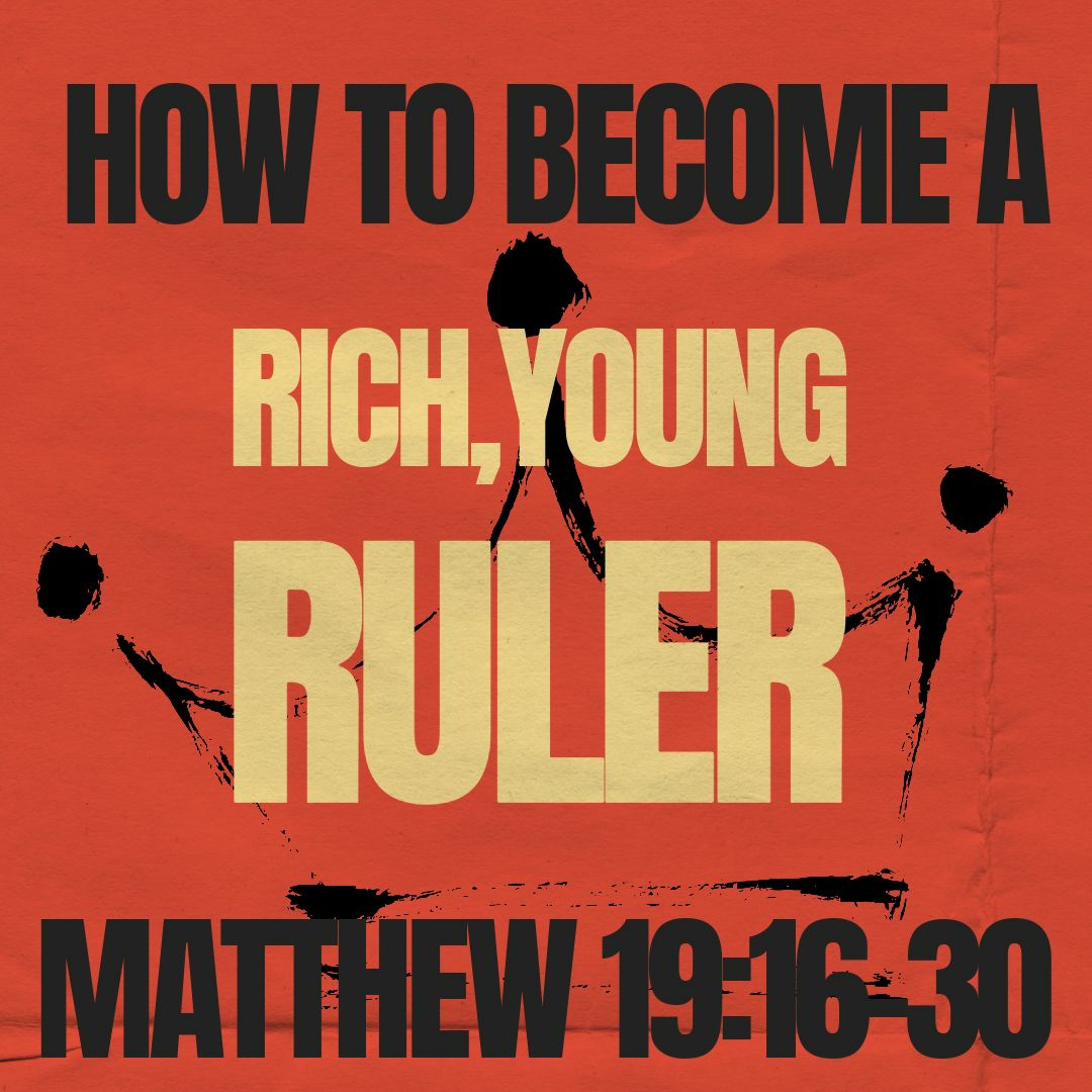 How to Become a Rich Young Ruler|The King Has Come episode artwork