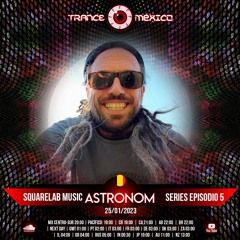 Astronom / SquareLab Music Series Ep. 5 (Trance México)
