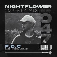 Nightflower Records Guest Mix #47 - F.D.C