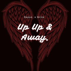 G R I Z Z - Up Up & Away. (feat. Soyuz.) [prod. Romez]