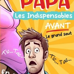 FUTUR PAPA: Les Indispensables AVANT le Grand Saut (French Edition) télécharger ebook PDF EPUB, livre en français - i0jQJdydQi