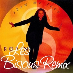 Robin'S - Show Me Love ( Les Bisous Remix ) Extended
