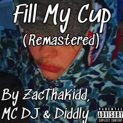Fill My Cup Normal (Remastered) [With MC DJ & Diddly]