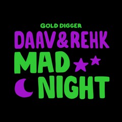 DAAV & REHK - Mad Night [Gold Digger]