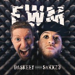 FWM - DaSkeeT & Snxxz3