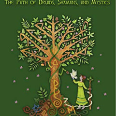 [Read] PDF 📤 Tree Magic: The Path of Druids, Shamans, and Mystics by  Iva Kenaz [PDF