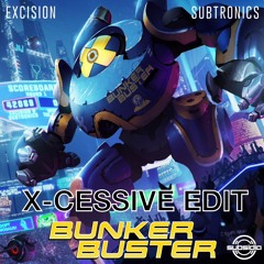 Excision & Subtronics - Bunker Buster (X-Cessive Edit)*FREE DOWNLOAD*