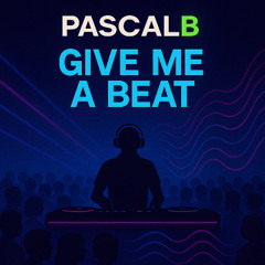 Pascal B - Give me a beat