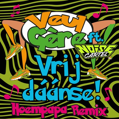 Veul Gère (Feat. Noise Cartel) - Vrij Dáánse (Hoempapa Remix)