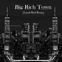 Big Rich Town (Jersey Club Remix)