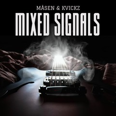 Mixed Signals - Måsen & KvickZ