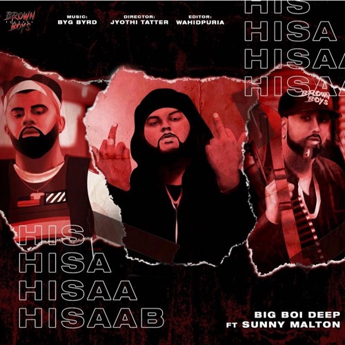 Hisaab - Big Boi Deep Feat. Sunny Malton & Byg Byrd