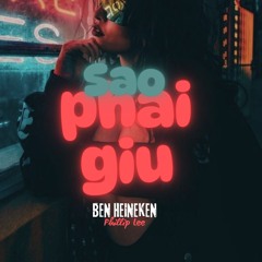 Khang Viet - Sao Phai Giu - Ben Heineken x Phillip Lee Remix | Freedownload