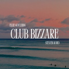 PREMIERE: Ellie Goulding x Steven Roho - Club Bizzare
