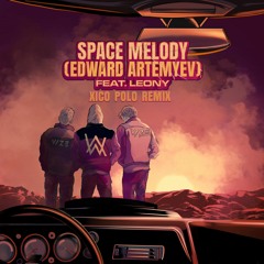 Alan Walker X Vize - Space Melody ft. Leony (Xico Polo Remix)