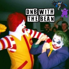 DNB WITH THE BEAN