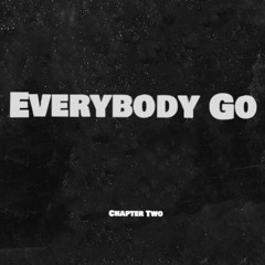 Everybody Go